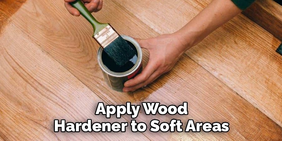 Apply Wood Hardener to Soft Areas