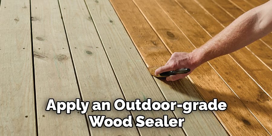 Apply an Outdoor-grade Wood Sealer
