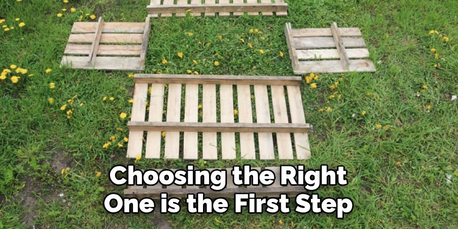 Choosing the Right One is the First Step