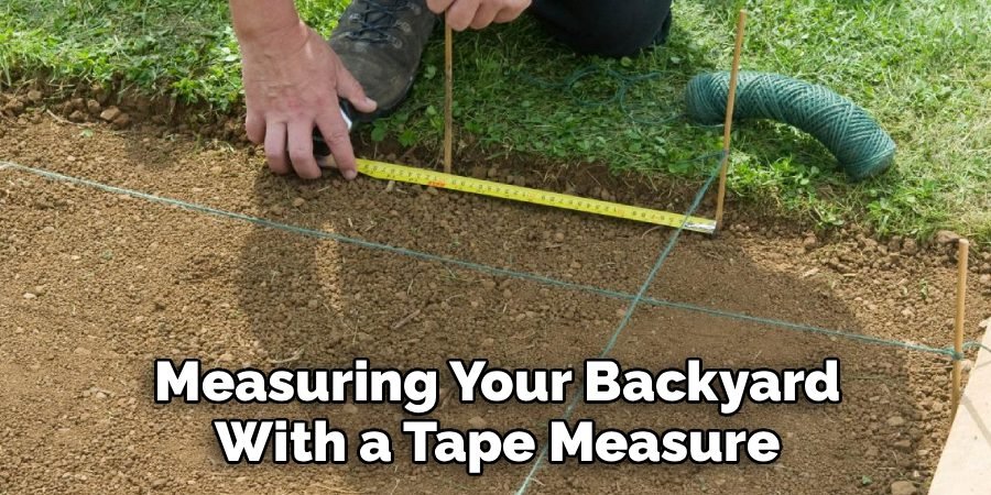 Measuring Your Backyard With a Tape Measure