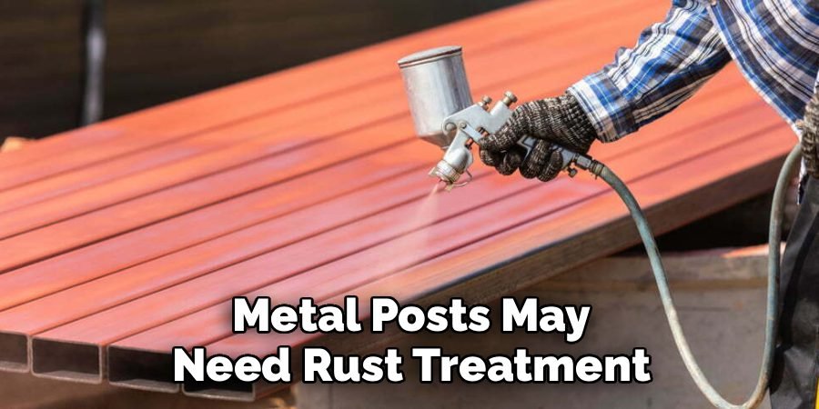 Metal Posts May Need Rust Treatment