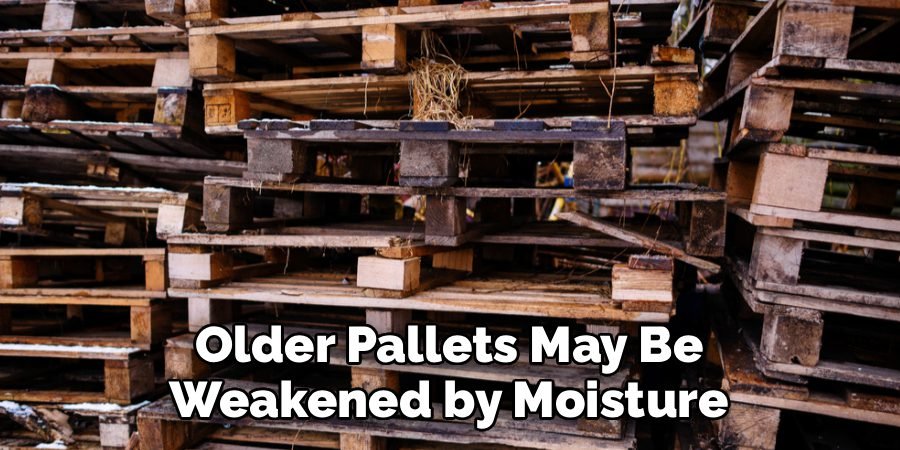 Older Pallets May Be Weakened by Moisture