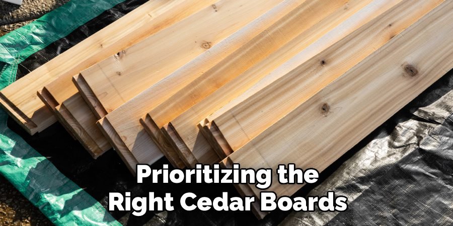 Prioritizing the Right Cedar Boards