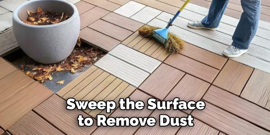 Sweep the Surface to Remove Dust