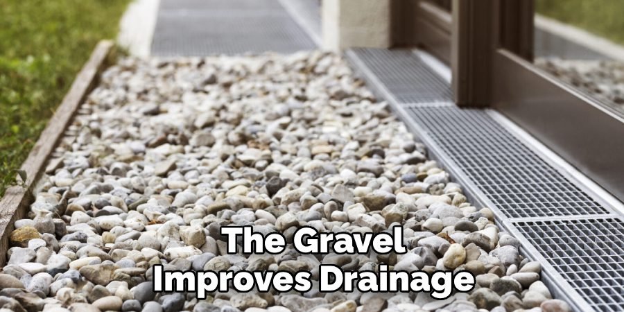 The Gravel Improves Drainage