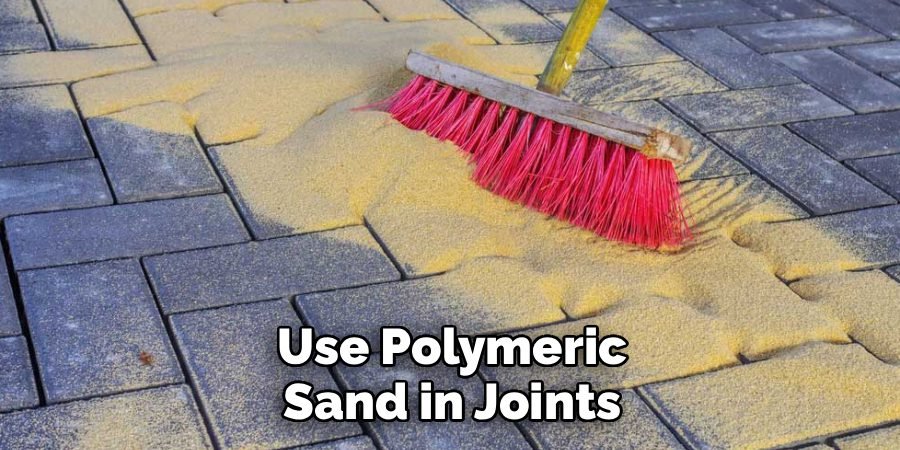 Use Polymeric Sand in Joints